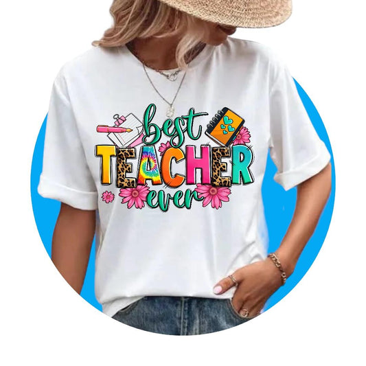 Graphic Tee Teachers- Best Teacher Ever