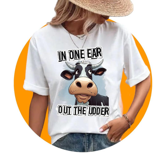 Graphic Tee Cow Humor- In One Ear
