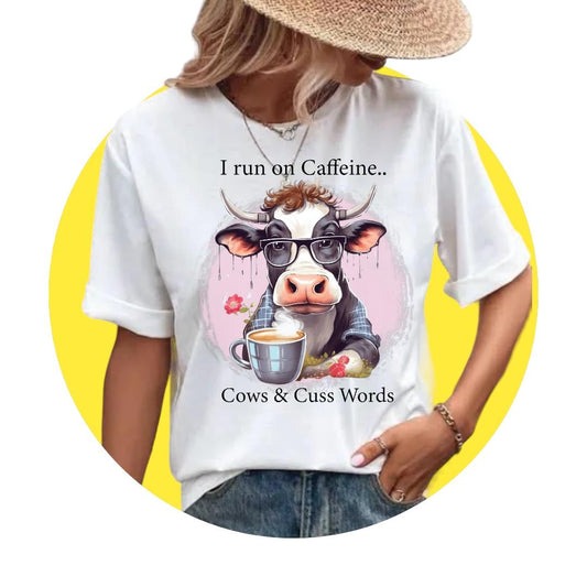 Graphic Tee Cow Humor- I run on Caffeine...