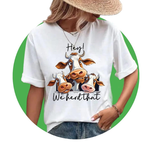 Graphic Tee Cow Humor- We Herd That!